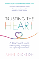 Trusting the Heart: A Practical Guide to Recognising, Navigating and Expressing Our Emotions 0715656317 Book Cover
