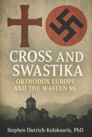 CROSS & SWASTIKA: ORTHODOX EUROPE AND THE WAFFEN-SS B0FCRYXSST Book Cover