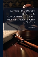Letter to Coudert Brothers, Concerning the Last Will of the Late John G. Vose 1274992141 Book Cover