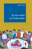 Je suis morte un 13 décembre (French Edition) 2342360851 Book Cover