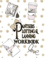 Pantsers Plotting & Planning Workbook 50 1978474903 Book Cover