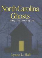 North Carolina Ghosts: They Are Among Us (Ghosts) 1581735642 Book Cover