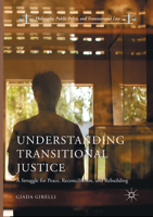 Understanding Transitional Justice: A Struggle for Peace, Reconciliation, and Rebuilding 3319536052 Book Cover