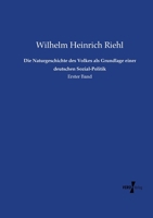 Die Naturgeschichte des Volkes als Grundlage einer deutschen Sozial-Politik: Erster Band 3743462559 Book Cover