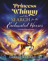Princess Whinny and the Search for The Enchanted Horses (Princess Whinny and the Enchanted Horses) B0DPLY3TDJ Book Cover