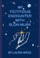 My Fictitious Encounter With Elon Musk B0CH2P5NB5 Book Cover