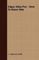 Edgar Allan Poe: How to Know Him 0766143236 Book Cover