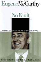 No-Fault Politics: Modern Presidents, the Press and Reformers 0812930169 Book Cover