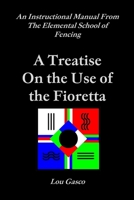 ELEMENTAL SCHOOL OF FENCING TREATISE ON THE USE OF THE FIORETTA 0557678420 Book Cover