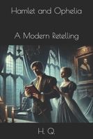 Hamlet and Ophelia: A Modern Retelling (Shakespeare: A Modern Retelling) B0F2S4HBD6 Book Cover