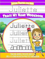 Juliette Letter Tracing for Kids Trace My Name Workbook: Tracing Books for Kids Ages 3 - 5 Pre-K & Kindergarten Practice Workbook 1720824959 Book Cover
