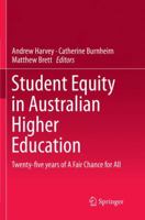 Student Equity in Australian Higher Education: Twenty-five years of A Fair Chance for All 9811003130 Book Cover