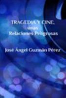 Tragedia y Cine, unas Relaciones Peligrosas 1367841283 Book Cover