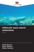 Véhicule sous-marin autonome: Partie 2 (French Edition) 620782475X Book Cover