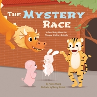 The Mystery Race: A New Story About the Chinese Zodiac Animals B0BHTRBS6M Book Cover