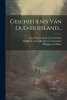 Geschiedenis Van Oud-friesland... (Dutch Edition) 1022620363 Book Cover