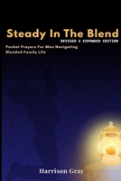 Steady in the Blend: Pocket Prayers for Men Navigation Blended Family Life B0GYJS69WM Book Cover