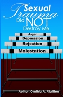 Sexual Trauma Did Not Destroy Me B0CP3V8WB8 Book Cover