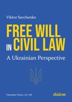 Free Will in Civil Law: A Ukrainian Perspective (Ukrainian Voices) 3838221338 Book Cover
