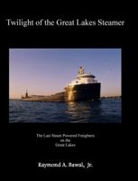 Twilight of the Great Lakes Steamer 0981815723 Book Cover