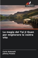 La magia del Tai Ji Quan per migliorare la vostra vita 6207404092 Book Cover