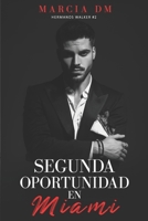 Segunda Oportunidad en Miami: Segunda Oportunidad- Contemporaneo (Hermanos Walker) B09SKGYQRN Book Cover