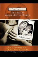 The Crisis in Youth Mental Health: Volume 4 Early Intervention Programs and Policies 0275984842 Book Cover