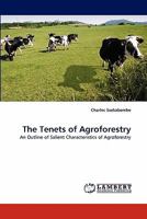 The Tenets of Agroforestry: An Outline of Salient Characteristics of Agroforestry 384430178X Book Cover