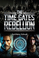 The Time Gates Rebellion 1764242459 Book Cover