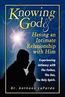 Knowing God and Having an Intimate Relationship with Him 0974603805 Book Cover