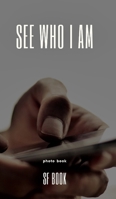 SEE Who I am 0464223326 Book Cover