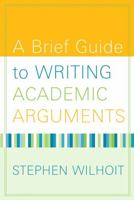 A Brief Guide to Writing Academic Arguments 0205568610 Book Cover