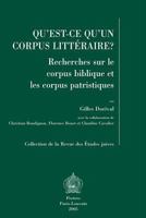 Qu'est-Ce Qu'un Corpus Litteraire?: Recherches Sur Le Corpus Biblique Et Les Corpus Patristiques 9042916338 Book Cover