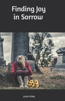 Finding Joy in Sorrow 1500246816 Book Cover