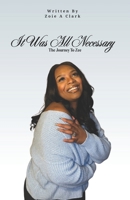 It Was All Necessary: The Journey to Zee B0DZQHZZD2 Book Cover