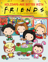 Holidays are Better with Friends 1338840436 Book Cover