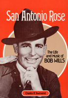 San Antonio Rose: THE LIFE AND MUSIC OF BOB WILLS (Music in American Life) 025201362X Book Cover