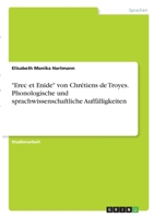 Erec et Enide von Chr�tiens de Troyes. Phonologische und sprachwissenschaftliche Auff�lligkeiten 3346314634 Book Cover