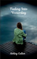 Fading Into Yesterday 9404321834 Book Cover