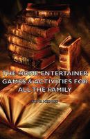 The Home Entertainer - Games & Activities for All the Family 1443736112 Book Cover