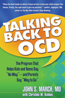 Talking Back to OCD: The Program That Helps Kids and Teens Say "No Way" -- and Parents Say "Way to Go" 1593853556 Book Cover
