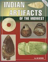 Indian Artifacts of the Midwest 0891454853 Book Cover