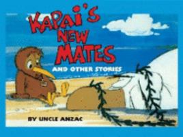 Kapai's New Mates and Other Stories 1869419294 Book Cover