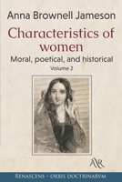 Characteristics of Women. Moral, Poetical and Historical, Volume 2: Cambridge Library Collection. Literary Studies 1245725351 Book Cover