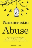 Narcissistic Abuse: Recovering from a toxic relationship and becoming the Narcissist's nightmare. Healing from Emotional Abuse and averting the narcissistic personality disorder to get your power back 1096294192 Book Cover