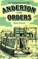 Anderton for Orders: Memoirs of a Canal Boatman in the Early 1950's 094771233X Book Cover