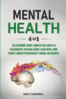 Mental Health Workbook: 6 Books in 1 - The Attachment Theory, Abandonment Anxiety, Depression in Relationships, Addiction Recovery, Complex PTSD, Trauma, CBT, EMDR Therapy and Somatic Psychotherapy 1801115532 Book Cover