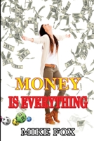 Money Is Everything 132622574X Book Cover
