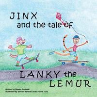 Jinx and the Tale of Lanky the Lemur 1495371913 Book Cover