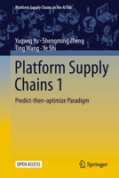 Platform Supply Chains 1: Predict-then-optimize Paradigm 9819599644 Book Cover
